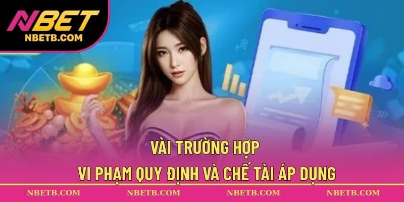 Vài trường hợp vi phạm quy định và chế tài áp dụng