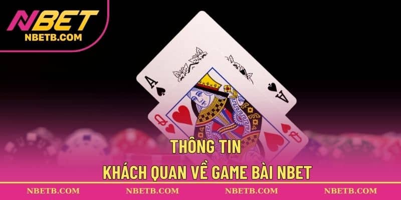 Thông tin khách quan về game bài NBET