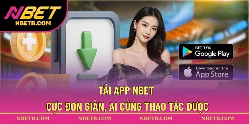 Tải app NBET cực đơn giản, ai cũng thao tác được