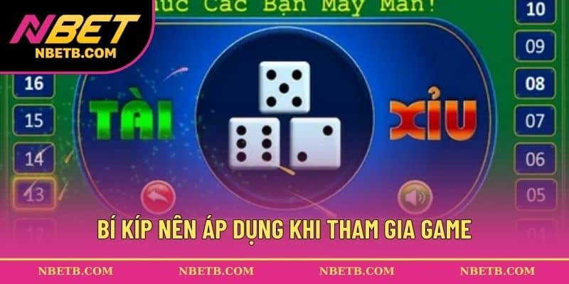Bí kíp nên áp dụng khi tham gia game